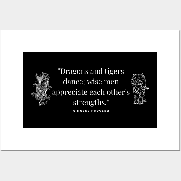 "Dragons and tigers dance; wise men appreciate each other's strengths." - Chinese Proverb Inspirational Quote Wall Art by InspiraPrints